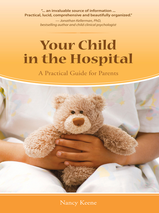 Title details for Your Child in the Hospital by Nancy Keene - Available